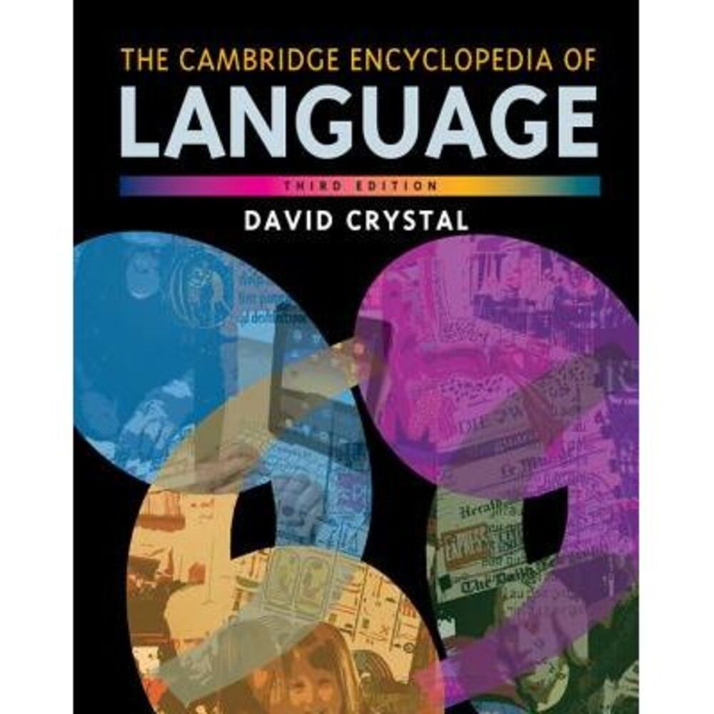 The Cambridge Encyclopedia of Language -- David Crystal